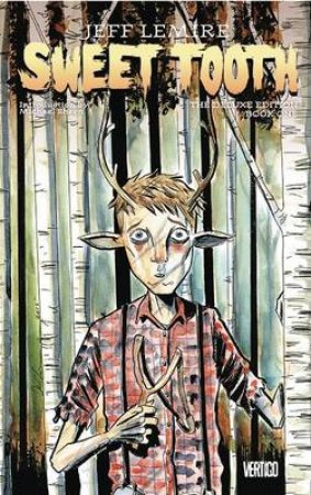 Sweet Tooth Deluxe Edition Book One by Jeff Lemire