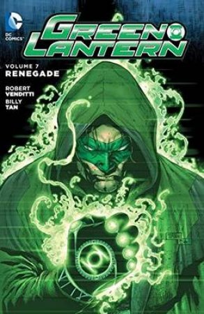 Green Lantern Vol. 7 Renegade by Robert Venditti