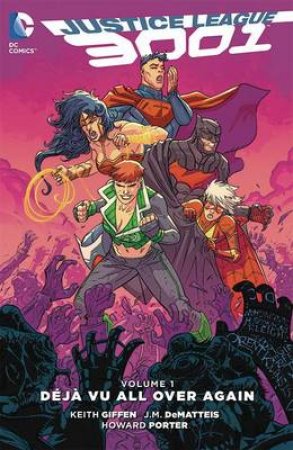 Justice League 3001 Vol. 1 by Keith Giffen