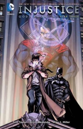 Injustice: Gods Among Us: Year Three: Vol. 01 by Tom Taylor