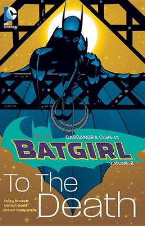 Batgirl Volume 2 To the Death by Kelley Puckett