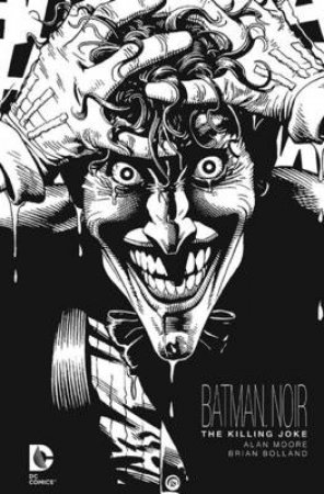 Batman Noir The Killing Joke by Brian;MOORE, ALAN; Bolland