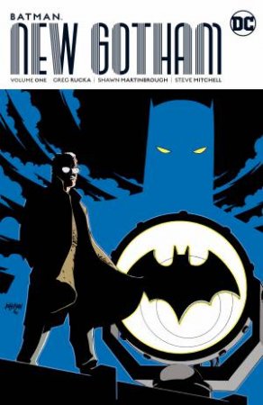 Batman: New Gotham Vol 1 by Greg Rucka