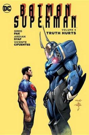 Batman/Superman Vol. 5 Truth Hurts by Greg Pak