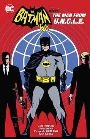 Batman '66 Meets The Man From U.N.C.L.E. by Jeff Parker