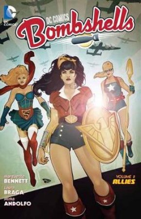 Dc Comics Bombshells Vol. 2 by Marguerite Bennett