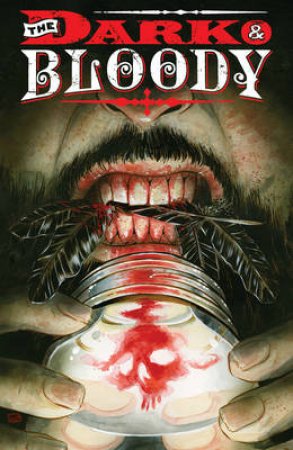 The Dark & The Bloody Vol. 1 by Shawn Aldridge