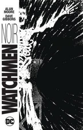 Watchmen Noir by ALAN MOORE