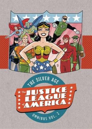 Justice League Of America The Silver Age Omnibus Vol. 2 by Various