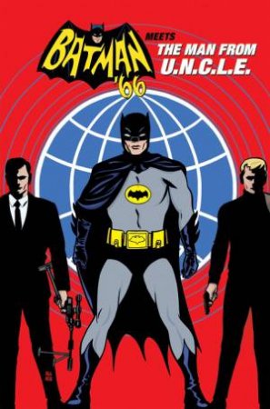 Batman '66 Meets The Man From U.N.C.L.E. by Jeff Parker