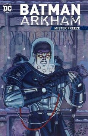 Batman Arkham Mister Freeze by Various