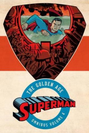 Superman The Golden Age Omnibus Vol. 4 by Various