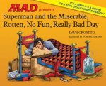 Superman And The Miserable Horrible No Fun Really Bad Day