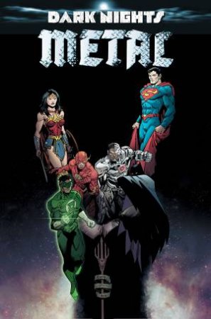 Dark Nights Metal: Deluxe Edition by Scott Snyder