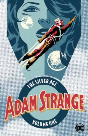 Adam Strange The Silver Age Vol. 1 by Gardner Fox