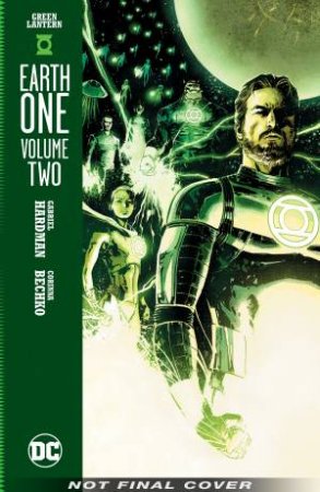 Green Lantern: Earth One Vol. 2 by Corinna Bechko & Gabriel Hardman