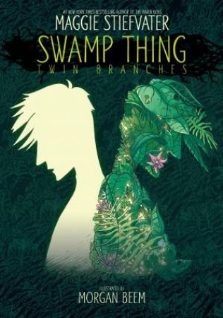 Swamp Thing by Maggie Stiefvater