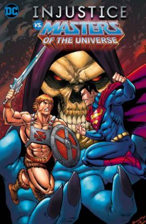 Injustice vs. Masters Of The Universe by Tim Seeley