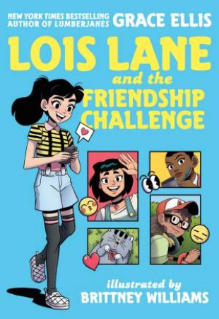 Lois Lane And The Friendship Challenge by Grace Ellis