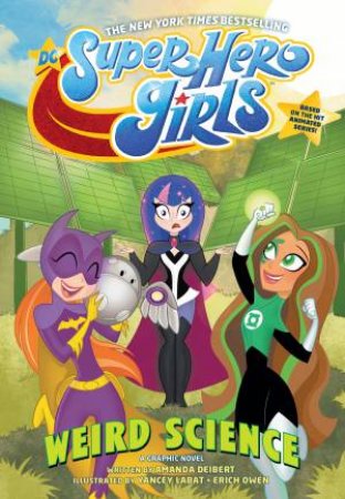 DC Super Hero Girls: Weird Science by Amanda Deibert