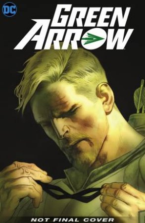 Green Arrow Vol. 8 The End Of The Road by Collin Kelly & Jackson Lanzing