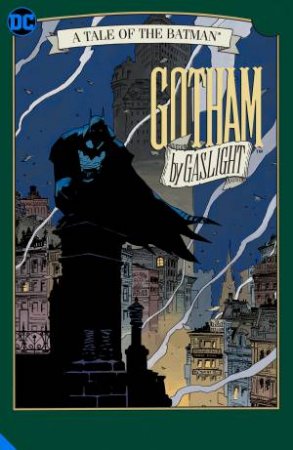 Batman Gotham By Gaslight The Deluxe Edition by Brian Augustyn