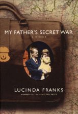 My Fathers Secret War A Memoir