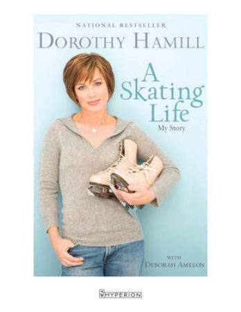 A Skating Life by Deborah Amelon & Dorothy Hamill