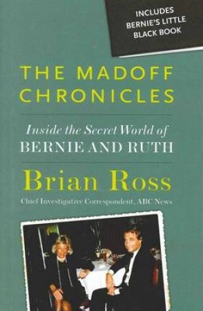 Madoff Chronicles: Inside the Secret World of Bernie and Ruth by Various