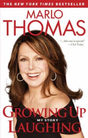 Growing Up Laughing: My Story and the Story of Funny by Marlo Thomas