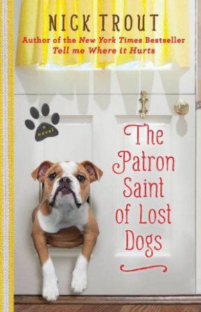 The Patron Saint of Lost Dogs by Nick Trout