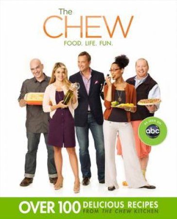 The Chew: Food. Life. Fun. by Chew The