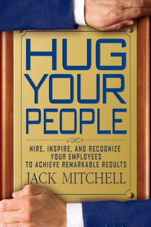 Hug Your People by Jack Mitchell