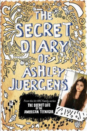 The Secret Diary of Ashley Juergens by Ashley Juergens & Kelley Turk