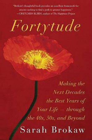 Fortytude: Embracing Your Dreams and Becoming Your Best Self by Sarah Brokaw