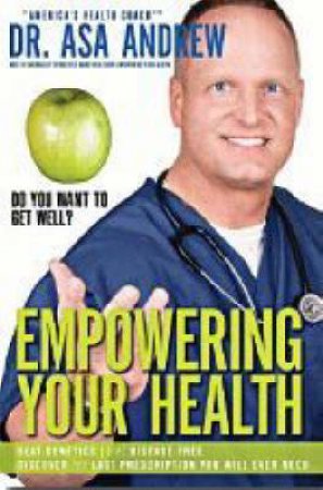 Empowering Your Health by Asa Andrew