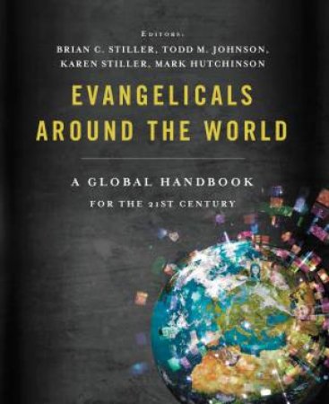 Evangelicals Around the World by Brian Stiller