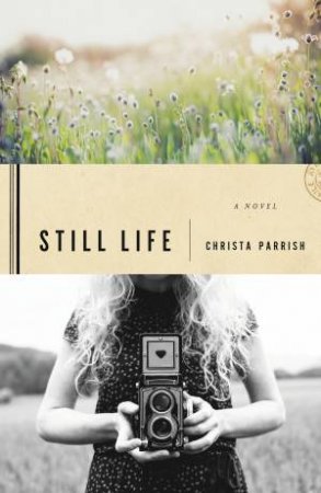 Still Life by Christa Parrish