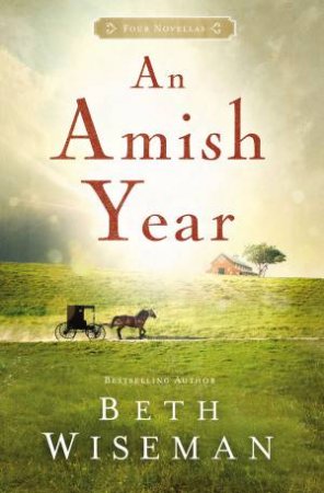 An Amish Year: Four Amish Novellas by Beth Wiseman