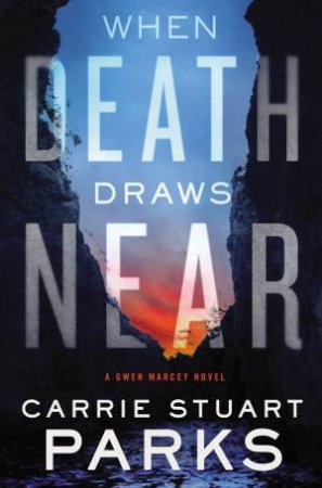 When Death Draws Near by Carrie Parks