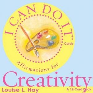 I Can Do It Cards: Creativity by Louise L Hay