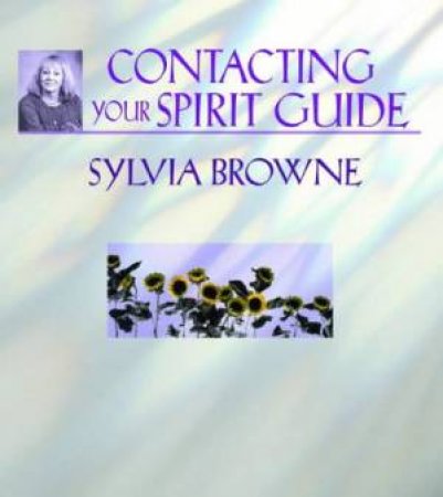 Contacting Your Spirit Guide - Book & CD by Sylvia Browne