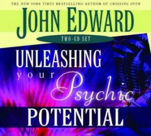 John Edward: Unleashing Your Psychic Potential - CD by John Edward