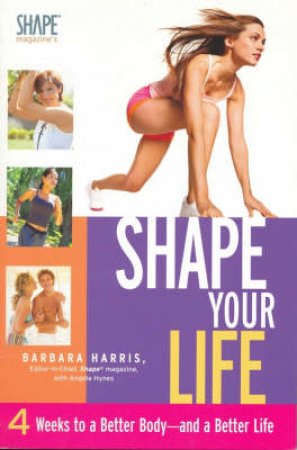 Shape Your Life by Barbara Harris