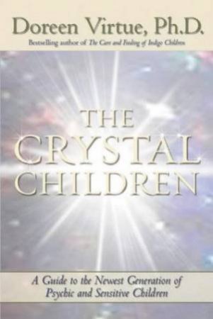 The Crystal Children by Doreen Virtue