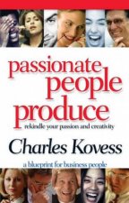 Passionate People Produce