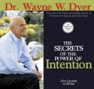 The Secrets Of The Power Of Intention - CD by Wayne W Dyer