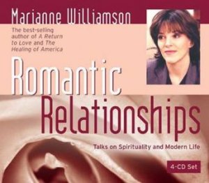 Romantic Relationship - CD by Marianne Williamson