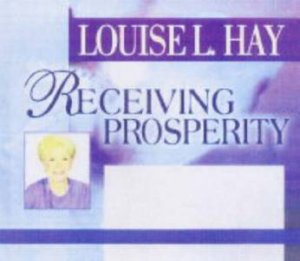 Receiving Prosperity - CD by Louise Hay