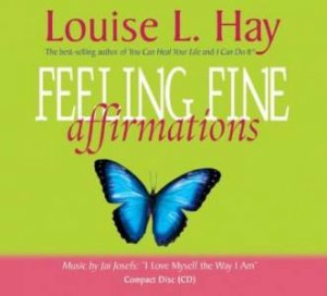 Feeling Fine Affirmations - CD by Louise L Hay